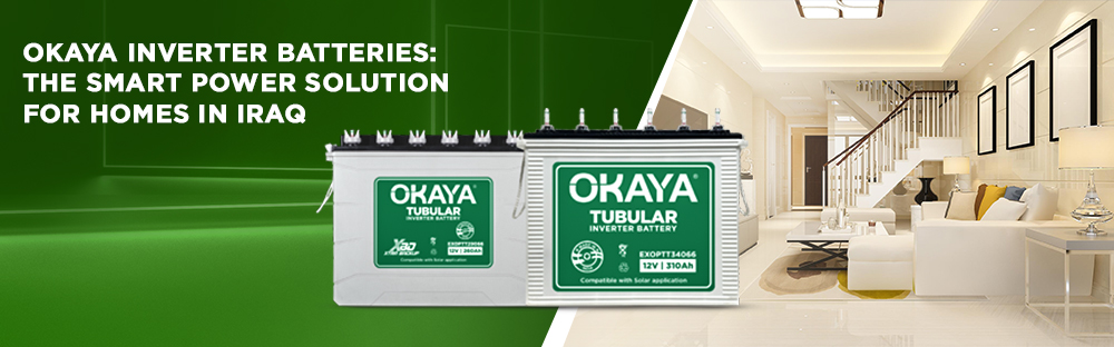 Okaya Inverter Batteries: The Smart Power Solution for Homes in Iraq