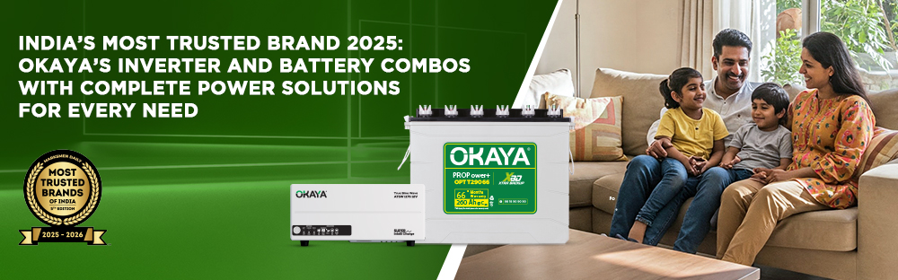 India’s Most Trusted Brand 2025: Okaya’s Inverter and Battery Combos with Complete Power Solutions for Every Need