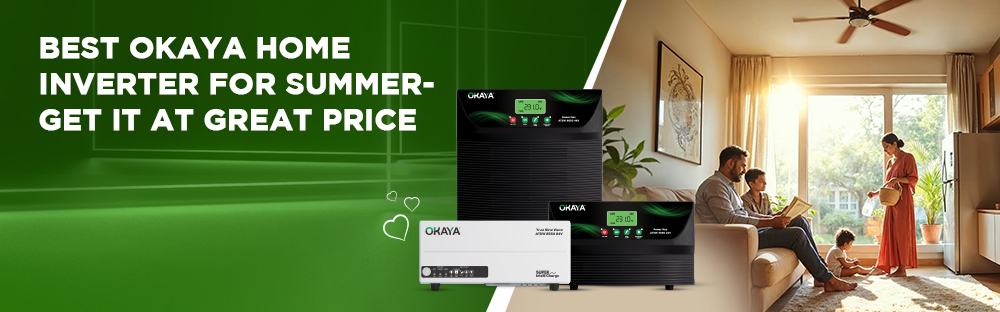 Best Okaya Home Inverter for Summer – Get It at Great Price