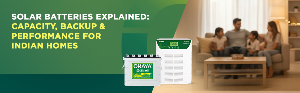 Solar Batteries Explained: Capacity, Backup & Performance for Indian Homes